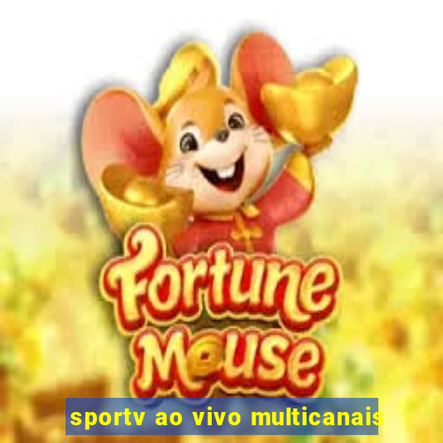 sportv ao vivo multicanais